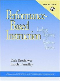 Performance-Based Instruction, includes a Microsoft Word diskette : Linking Training to Business Results
