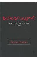 Bloodscripts: Writing the Violent Subject (The Theory and Interpretation of Narrative Series)