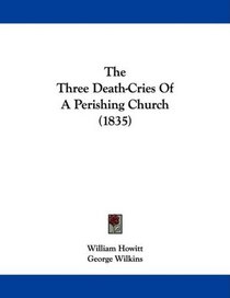 The Three Death-Cries Of A Perishing Church (1835)
