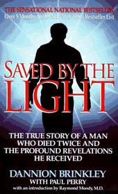 Saved by the Light: The True Story of a Man Who Died Twice and Profound Arevelations He Recevied (Wheller Large Print Book)