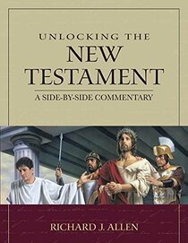 Unlocking the New Testament: A Side-by-side Commentary