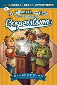 A Hall Lot of Trouble at Cooperstown (The Baseball Geeks Adventures)