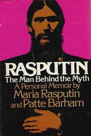 Rasputin: The Man Behind the Myth