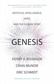 Genesis: Artificial Intelligence, Hope, and the Human Spirit