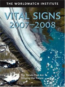 Vital Signs 2007-2008: The Trends that Are Shaping Our Future (Vital Signs)
