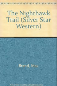 The Nighthawk Trail (Silver Star Western)