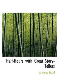 Half-Hours with Great Story-Tellers (Large Print Edition)