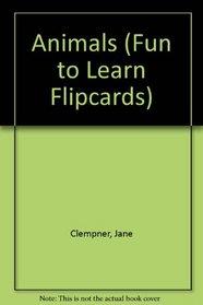 Animals (Fun to Learn Flipcards)