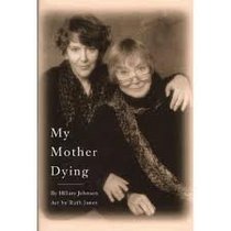 My Mother Dying