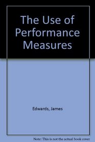 The Use of Performance Measures (Naa Publication)