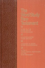 The Word Study New Testament: Containing the numbering system to the Word Study Concordance and the key number index to standard reference works : based on the Authorized Version of the Holy Bible