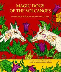 Magic Dogs of the Volcanoes/Los Perros Magicos De Los Volcanes