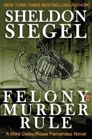 Felony Murder Rule (Mike Daley/Rosie Fernandez Mystery) (Volume 8)