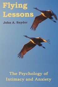 Flying Lessons: The Psychology of Intimacy and Anxiety