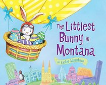The Littlest Bunny in Montana: An Easter Adventure