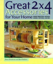 Great 2x4 Accessories for Your Home: Making Candlesticks, Coatracks, Mirrors, Footstools, and More