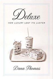 Deluxe: How Luxury Lost Its Luster