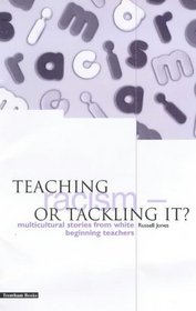 Teaching Racism - Or Tackling It: Multicultural Stories from White Beginning Teachers