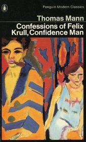 Confessions of Felix Krull, Confidence Man (Twentieth Century Classics)