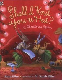 Shall I Knit You a Hat?: A Christmas Yarn