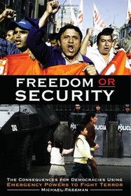 Freedom or Security: The Consequences for Democracies Using Emergency Powers to Fight Terror