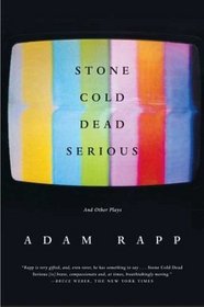 Stone Cold Dead Serious : And Other Plays