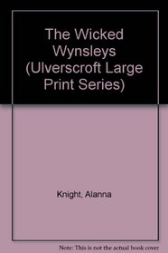 The Wicked Wynsleys (Ulverscroft Large Print)