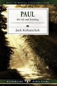 Paul: His Life and Teaching (Lifeguide Bible Studies)