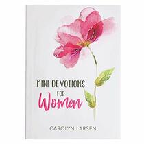 Mini Devotions For Women - 180 Short and Inspirational Devotions to Encourage, Softcover Gift Book for Women
