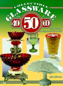 Collectible Glassware from the 40s 50s 60s: An Illustrated Value Guide (5th ed)