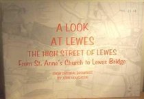 A Look at Lewes: The High Street of Lewes from St.Anne's Church to Lewes Bridge