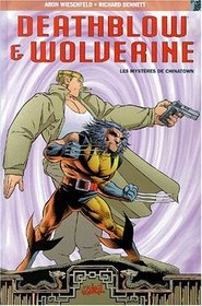 Deathblow & Wolverine : Les Mysteres de Chinatown (French Edition)