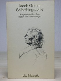 Selbstbiographie: Ausgewhlte Schriften, Reden und Abhandlungen (Literatur, Philosophie, Wissenschaft)