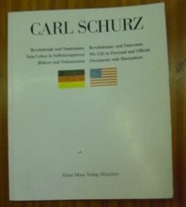 Carl Schurz: Revolutionar und Staatsmann : sein Leben in Selbstzeugnissen, Bildern u. Dokumenten = revolutionary and statesman : his life in personal and ... Edition) (German and English Edition)