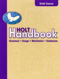 Holt Handbook: Grammar, Usage, Mechanics, Sentences (Sixth Course)