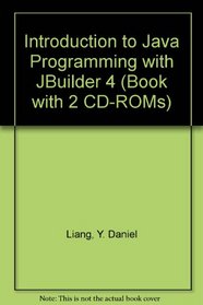 Introduction to Java Programming with JBuilder 4 (Book with 2 CD-ROMs)