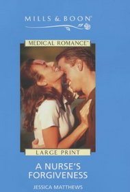 A Nurse's Forgiveness (Medical Romance)