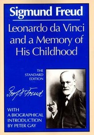 Leonardo Da Vinci and a Memory of His Childhood (Freud, Sigmund, Works.)