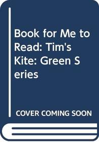Book for Me to Read: Green Series - Tim's Kite