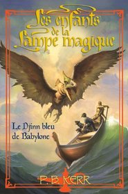 Le Djinn Bleu de Babylone: Les Enfants de La Lampe Magique (Vol. 2) (French Edition)