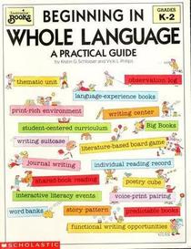 Beginning in Whole Language: A Practical Guide/Grades K-2
