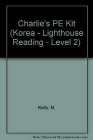 Charlie's PE Kit (Korea - Lighthouse Reading - Level 2)