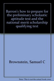 Barron's how to prepare for the preliminary scholastic aptitude test and the national merit scholarship qualifying test