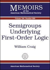 Semigroups Underlying First-order Logic (Memoirs of the American Mathematical Society)