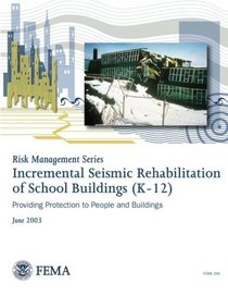 Incremental Seismic Rehabilitation of School Buildings (K-12) (FEMA 395 / December 2002)