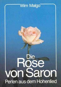 Die Rose Von Saron: Perlen Aus Dem Hohenlied