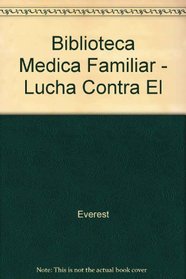 Biblioteca Medica Familiar - Lucha Contra El (Spanish Edition)