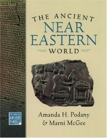 The Ancient Near Eastern World (The World in Ancient Times)