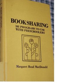 Booksharing: 101 Programs to Use With Preschoolers