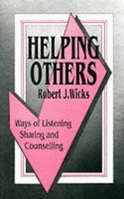 Helping Others: Ways of Listening, Sharing and Counselling (Condor Book): Ways of Listening, Sharing and Counselling (Condor Book)